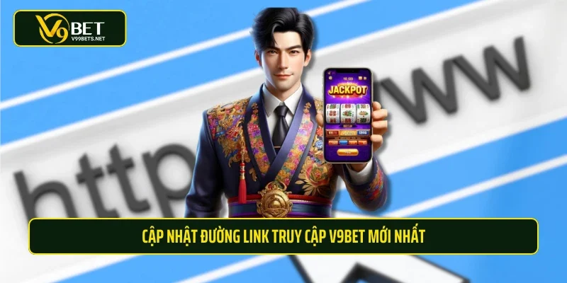 Cập nhật đường link truy cập V9BET mới nhất