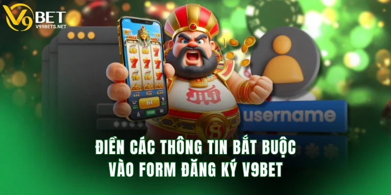 Điền các thông tin bắt buộc vào form đăng ký V9BET