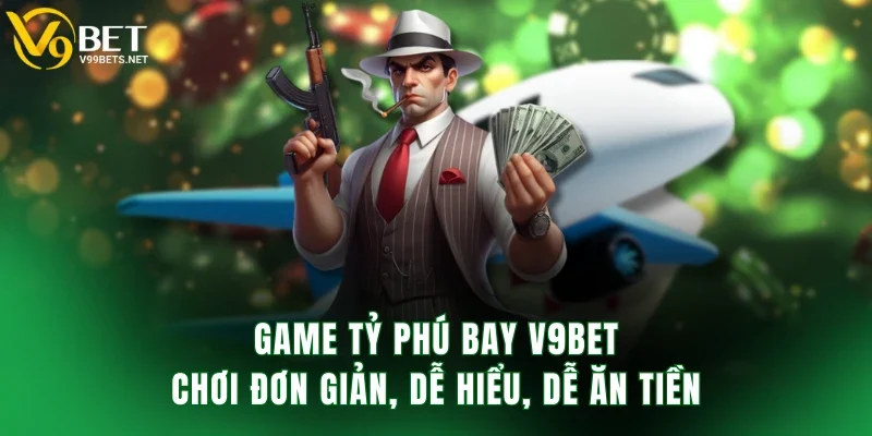 Game Tỷ Phú Bay V9BET