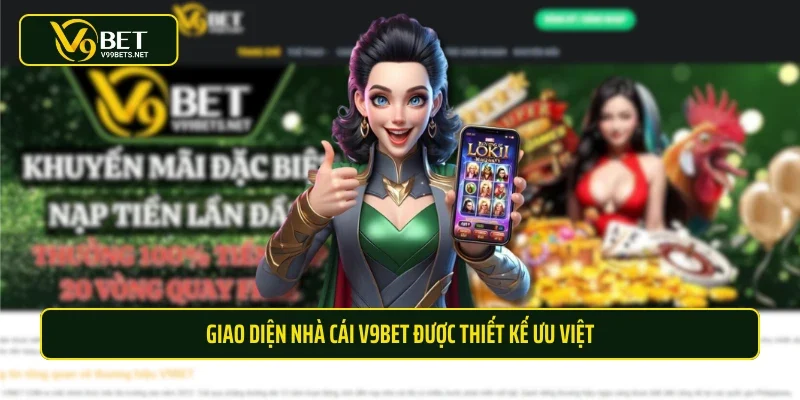 Giao diện nhà cái V9BET được thiết kế ưu việt