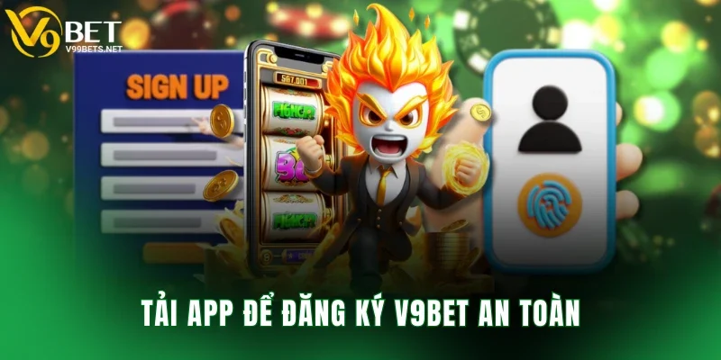 Tải app để đăng ký V9BET an toàn