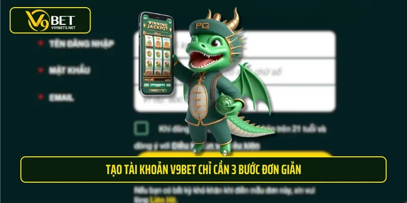 Tạo tài khoản V9BET chỉ cần 3 bước đơn giản