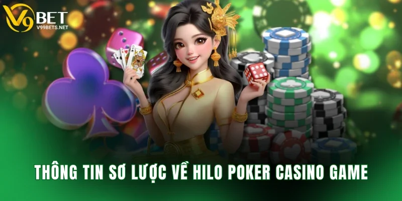 Thông tin sơ lược về Hilo Poker casino game